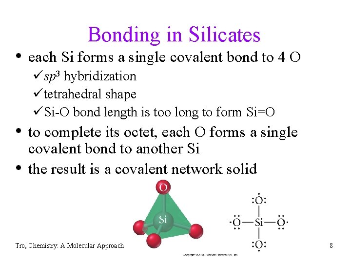 Bonding in Silicates • each Si forms a single covalent bond to 4 O