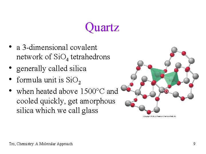 Quartz • a 3 -dimensional covalent • • • network of Si. O 4