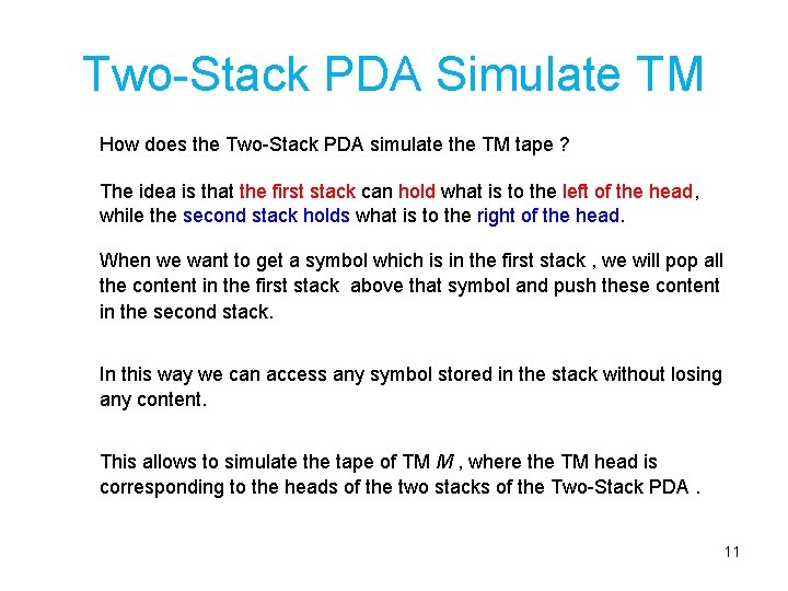 Two-Stack PDA Simulate TM How does the Two-Stack PDA simulate the TM tape ?