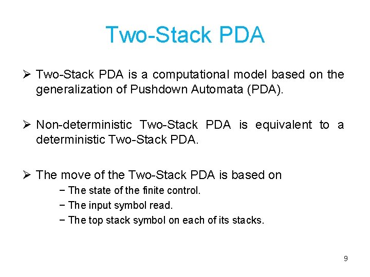 Two-Stack PDA Ø Two-Stack PDA is a computational model based on the generalization of