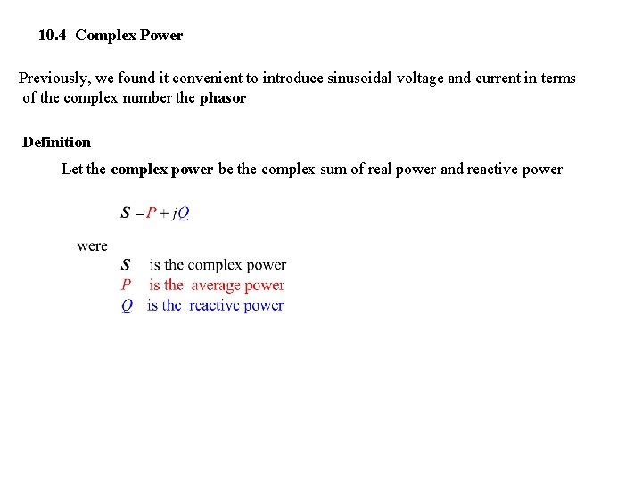 10. 4 Complex Power Previously, we found it convenient to introduce sinusoidal voltage and