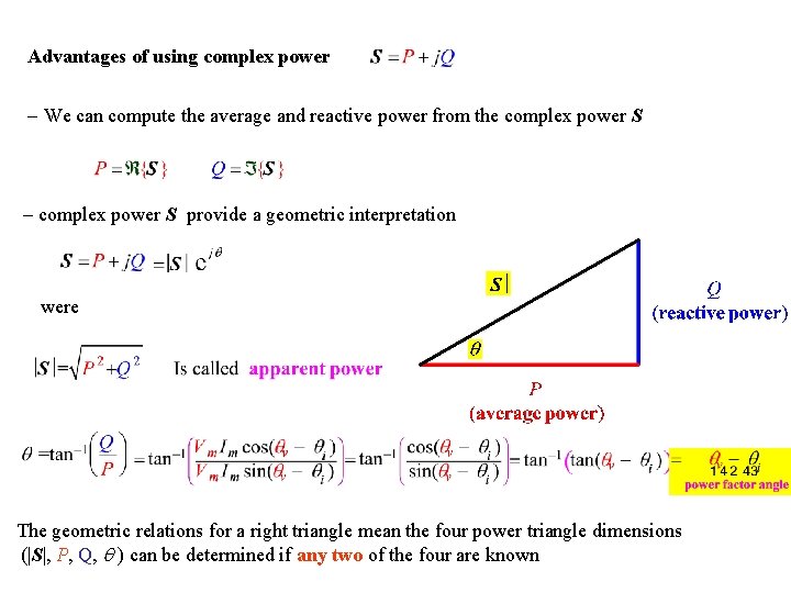 Advantages of using complex power - We can compute the average and reactive power