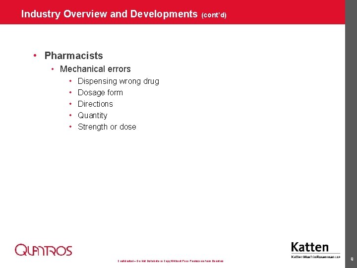 Industry Overview and Developments (cont’d) • Pharmacists • Mechanical errors • • • Dispensing