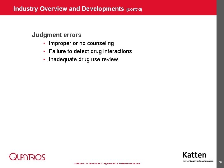 Industry Overview and Developments (cont’d) Judgment errors • Improper or no counseling • Failure