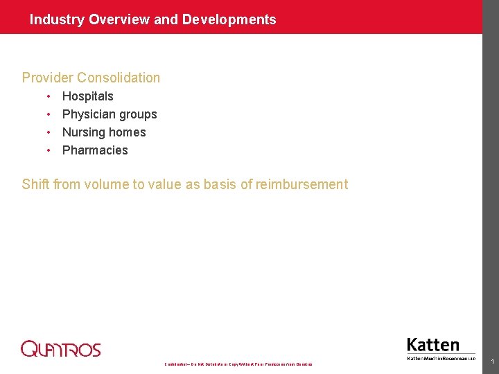 Industry Overview and Developments Provider Consolidation • • Hospitals Physician groups Nursing homes Pharmacies