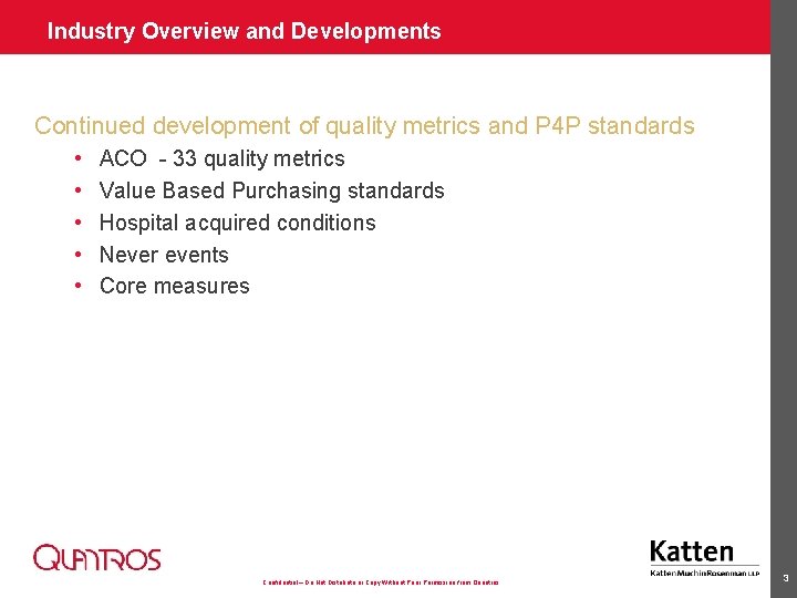 Industry Overview and Developments Continued development of quality metrics and P 4 P standards