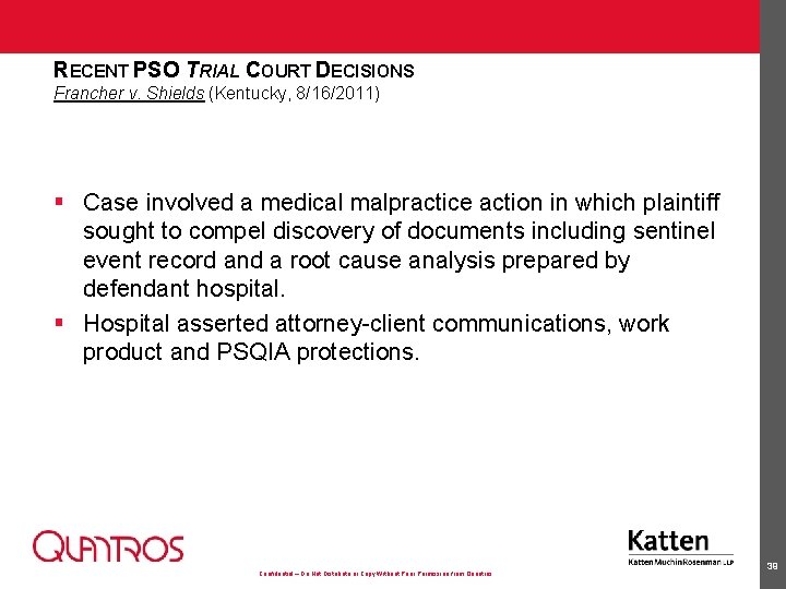 RECENT PSO TRIAL COURT DECISIONS Francher v. Shields (Kentucky, 8/16/2011) § Case involved a