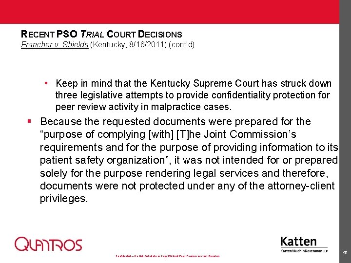 RECENT PSO TRIAL COURT DECISIONS Francher v. Shields (Kentucky, 8/16/2011) (cont’d) • Keep in