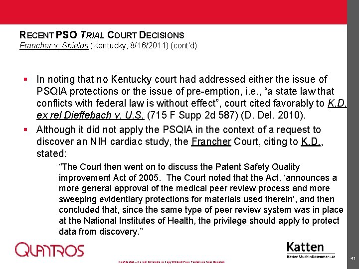 RECENT PSO TRIAL COURT DECISIONS Francher v. Shields (Kentucky, 8/16/2011) (cont’d) § In noting