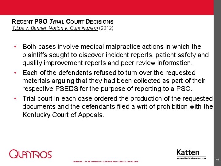 RECENT PSO TRIAL COURT DECISIONS Tibbs v. Bunnel; Norton v. Cunningham (2012) • Both