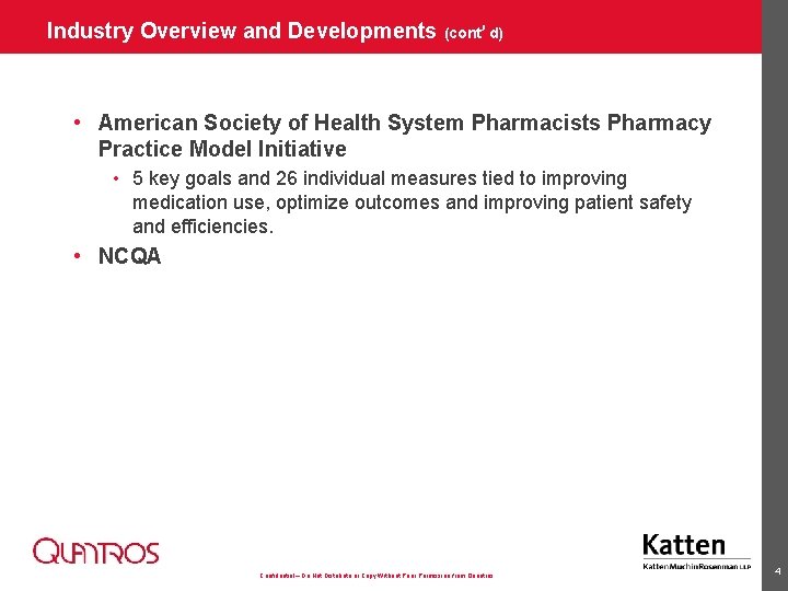 Industry Overview and Developments (cont’d) • American Society of Health System Pharmacists Pharmacy Practice