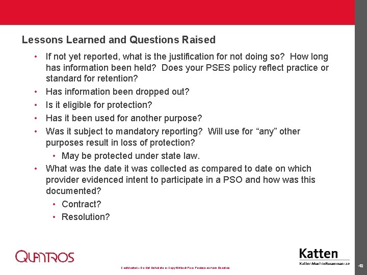 Lessons Learned and Questions Raised • If not yet reported, what is the justification