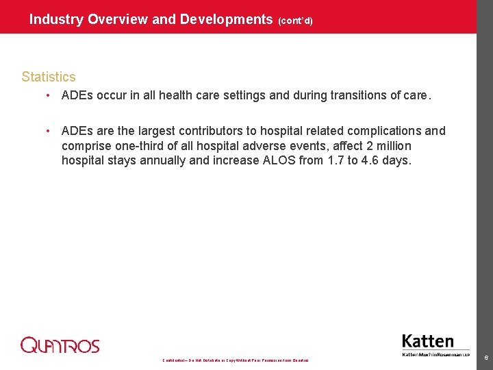 Industry Overview and Developments (cont’d) Statistics • ADEs occur in all health care settings