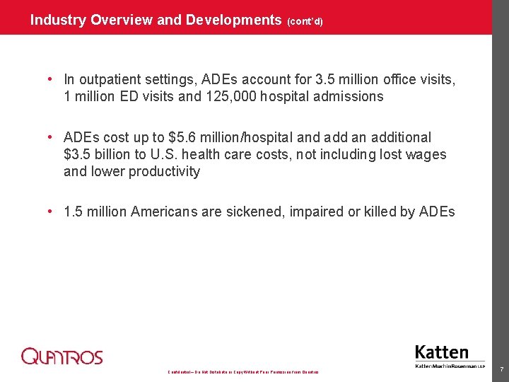 Industry Overview and Developments (cont’d) • In outpatient settings, ADEs account for 3. 5