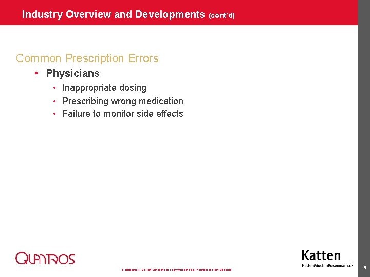 Industry Overview and Developments (cont’d) Common Prescription Errors • Physicians • Inappropriate dosing •