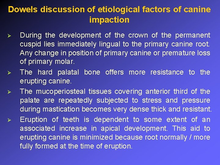 Dowels discussion of etiological factors of canine impaction Ø Ø During the development of