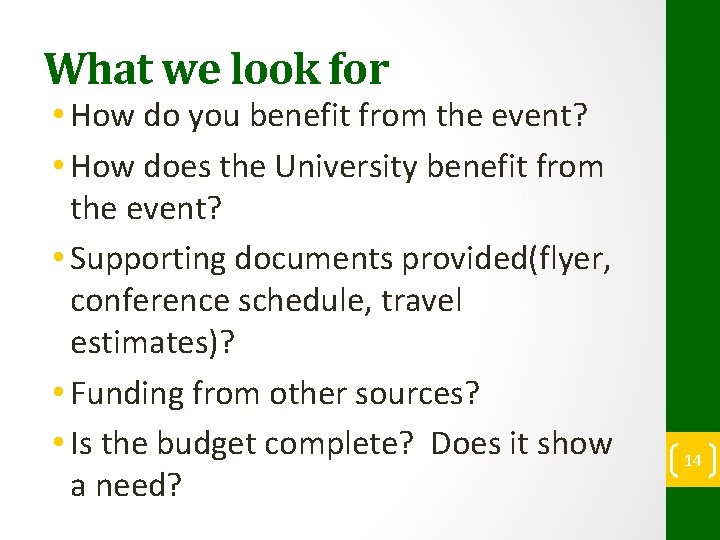 What we look for • How do you benefit from the event? • How