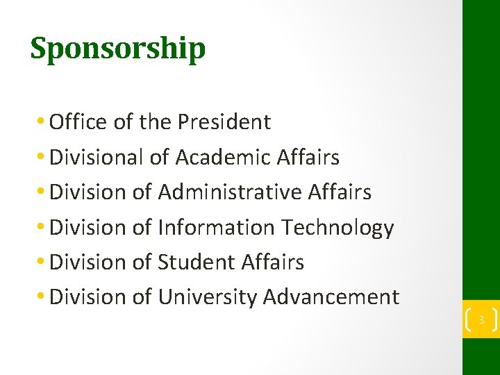 Sponsorship • Office of the President • Divisional of Academic Affairs • Division of