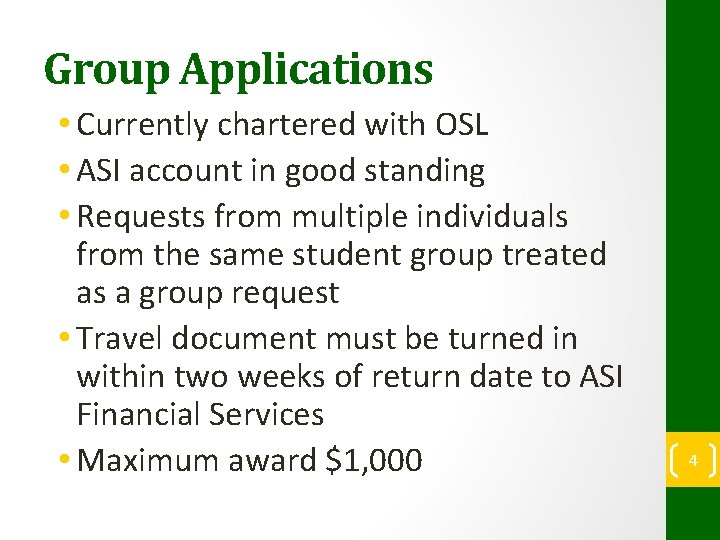 Group Applications • Currently chartered with OSL • ASI account in good standing •