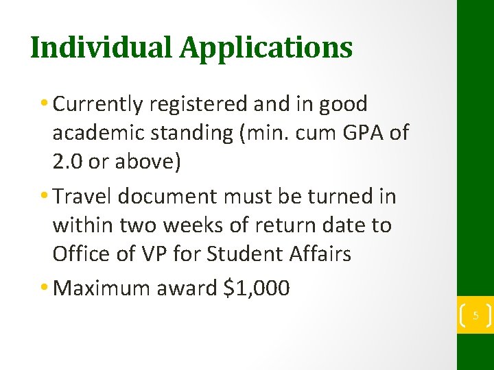 Individual Applications • Currently registered and in good academic standing (min. cum GPA of