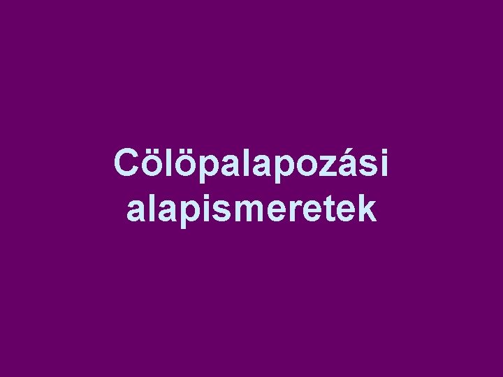 Cölöpalapozási alapismeretek 