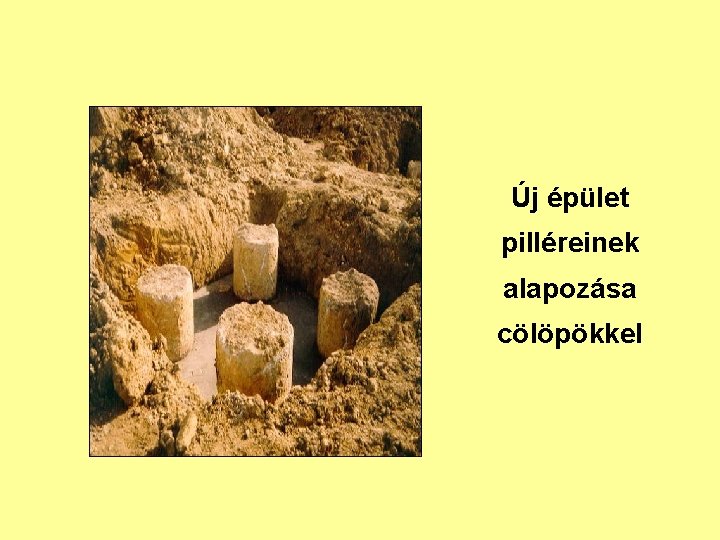 Új épület pilléreinek alapozása cölöpökkel 