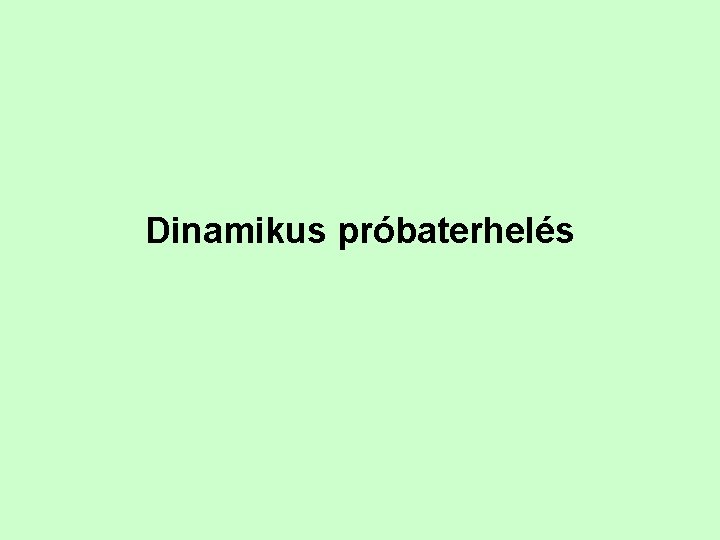 Dinamikus próbaterhelés 