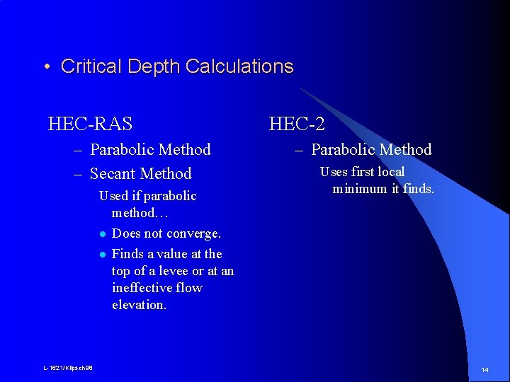  • Critical Depth Calculations HEC-RAS – Parabolic Method – Secant Method Used if