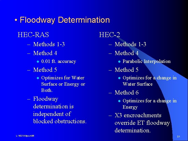  • Floodway Determination HEC-RAS – Methods 1 -3 – Method 4 l 0.