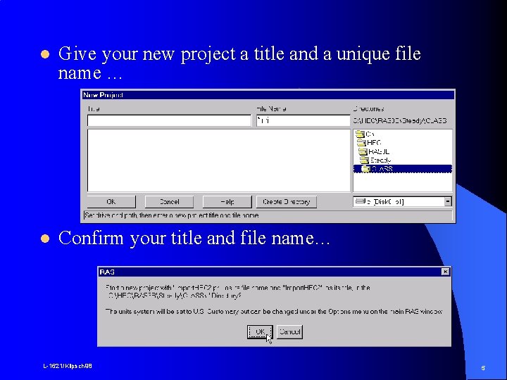 l Give your new project a title and a unique file name … l