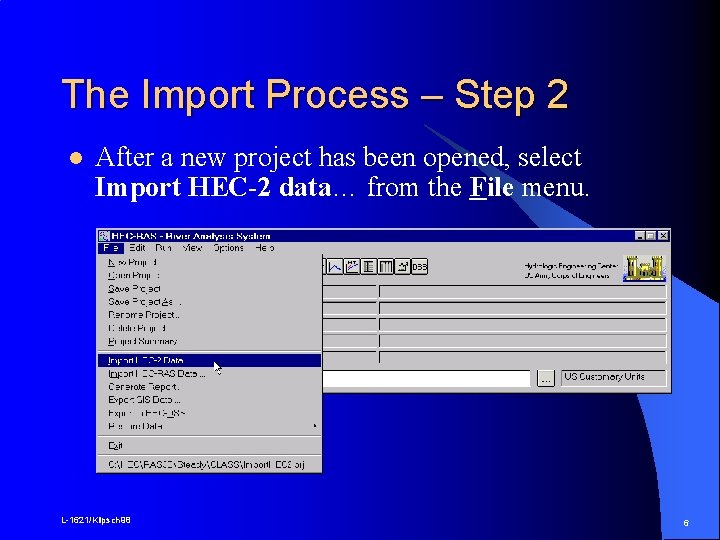 The Import Process – Step 2 l After a new project has been opened,