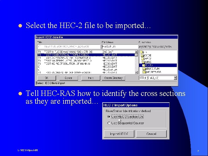 l Select the HEC-2 file to be imported… l Tell HEC-RAS how to identify