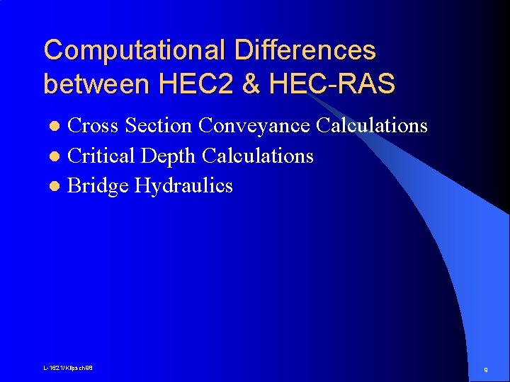 Computational Differences between HEC 2 & HEC-RAS Cross Section Conveyance Calculations l Critical Depth
