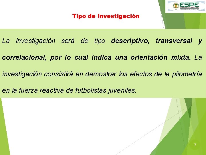 Tipo de Investigación La investigación será de tipo descriptivo, transversal y correlacional, por lo