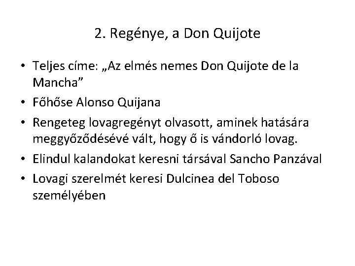 2. Regénye, a Don Quijote • Teljes címe: „Az elmés nemes Don Quijote de