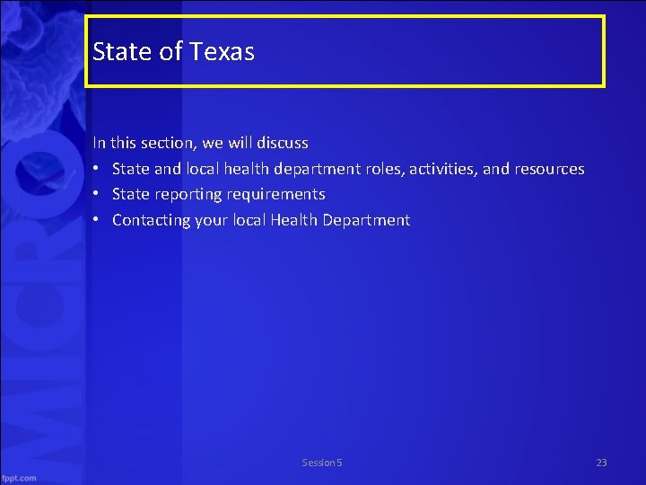 State of Texas In this section, we will discuss • State and local health