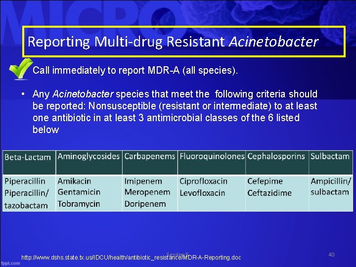 Reporting Multi-drug Resistant Acinetobacter • Call immediately to report MDR-A (all species). • Any