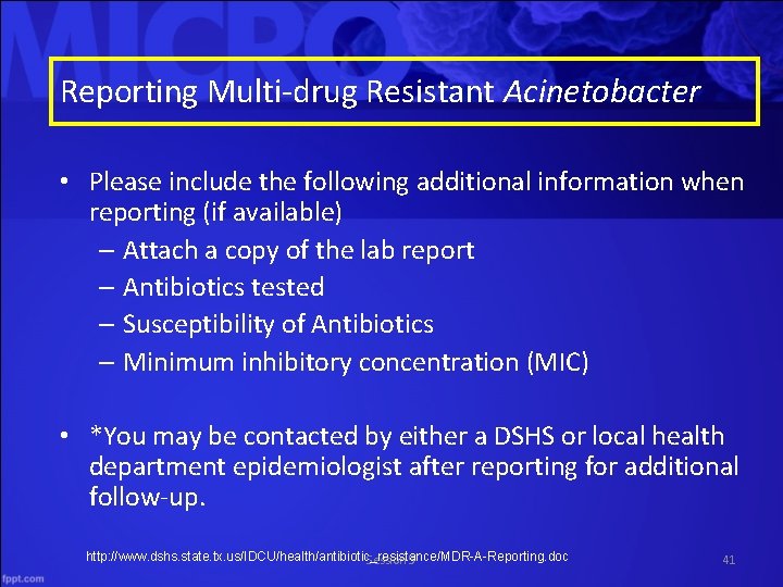 Reporting Multi-drug Resistant Acinetobacter • Please include the following additional information when reporting (if