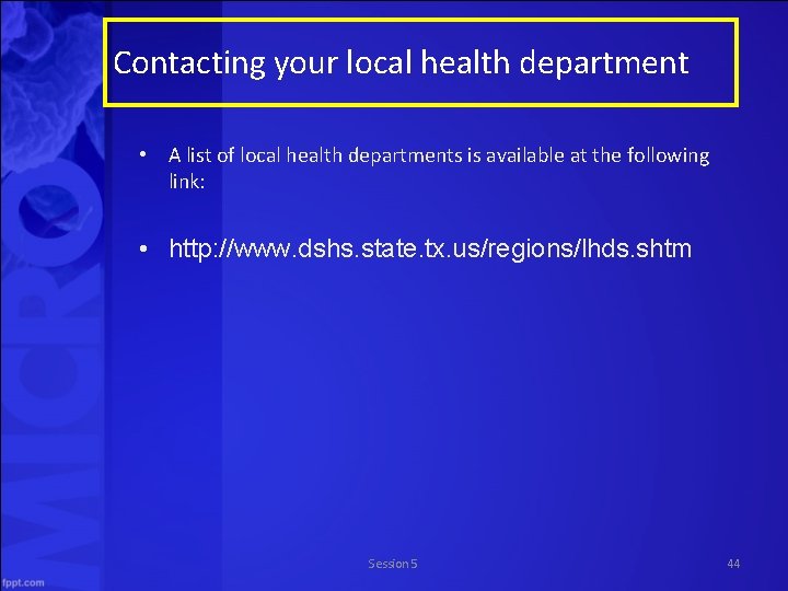 Contacting your local health department • A list of local health departments is available