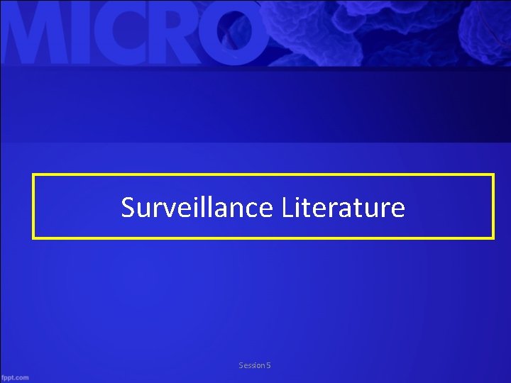 Surveillance Literature Session 5 