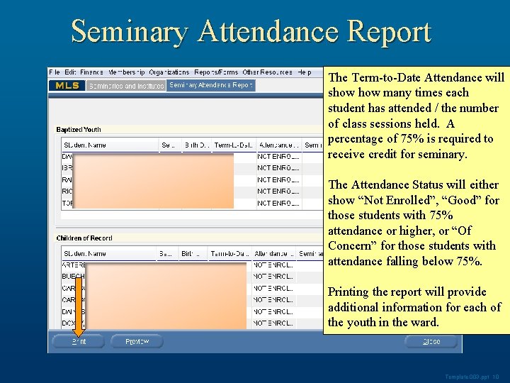 Seminary Attendance Report The Term-to-Date Attendance will show many times each student has attended