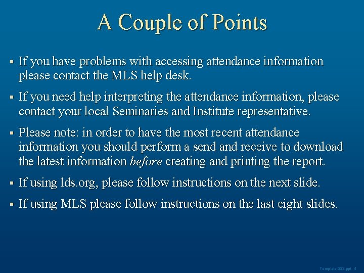 A Couple of Points § If you have problems with accessing attendance information please