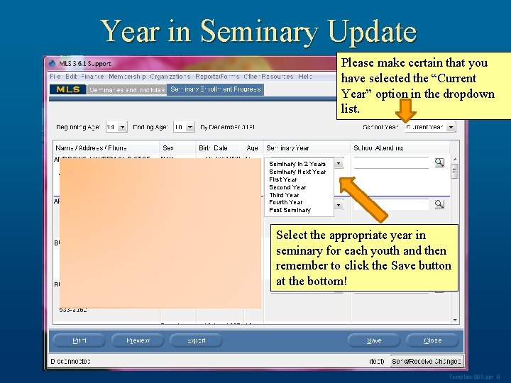 Year in Seminary Update Please make certain that you have selected the “Current Year”