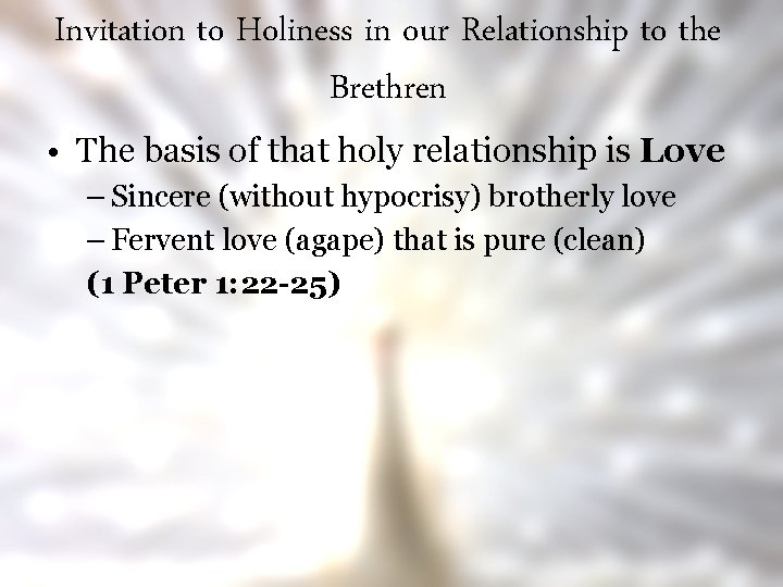Invitation to Holiness in our Relationship to the Brethren • The basis of that