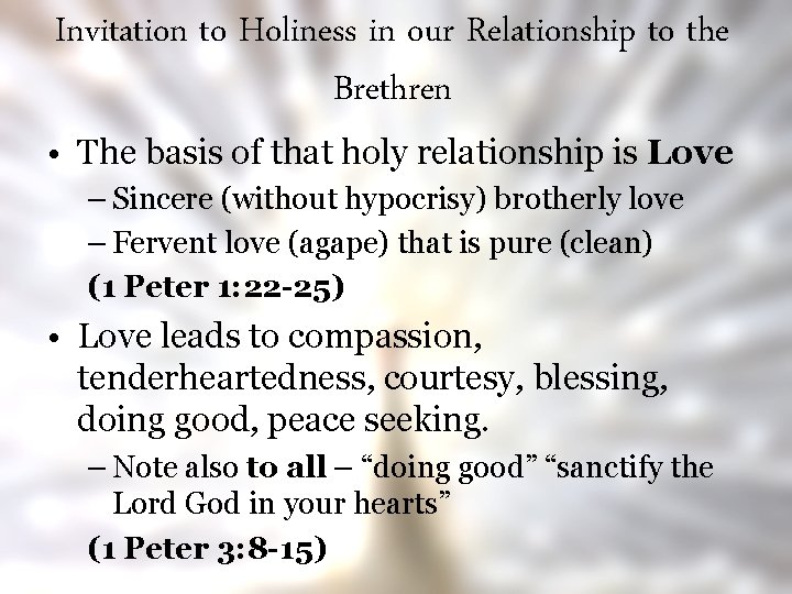 Invitation to Holiness in our Relationship to the Brethren • The basis of that