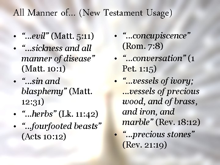 All Manner of… (New Testament Usage) • “. . . evil” (Matt. 5: 11)