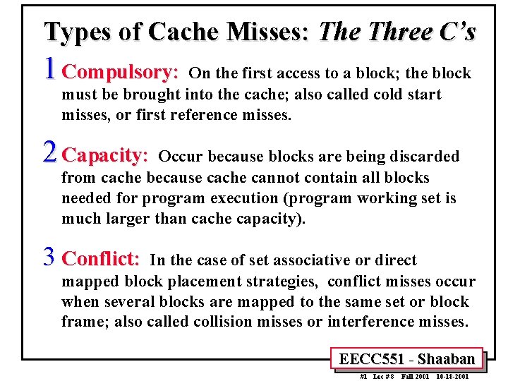 Types of Cache Misses: The Three C’s 1 Compulsory: On the first access to Types of Cache Misses: The Three C’s 1 Compulsory: On the first access to
