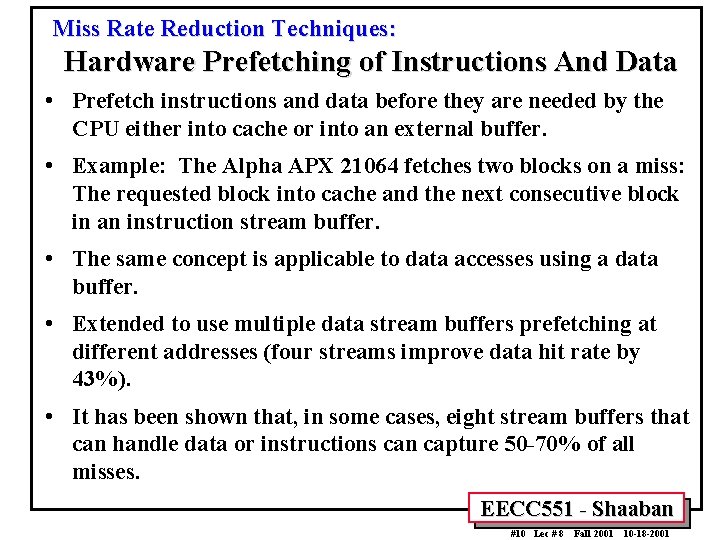 Miss Rate Reduction Techniques: Hardware Prefetching of Instructions And Data • Prefetch instructions and Miss Rate Reduction Techniques: Hardware Prefetching of Instructions And Data • Prefetch instructions and