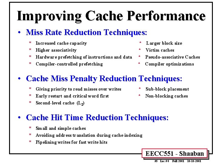 Improving Cache Performance • Miss Rate Reduction Techniques: * * Increased cache capacity Higher Improving Cache Performance • Miss Rate Reduction Techniques: * * Increased cache capacity Higher