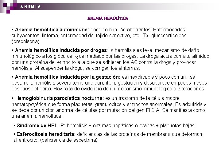 A N EM I A ANEMIA HEMOLÍTICA • Anemia hemolítica autoinmune: poco común. Ac